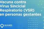 La nueva vacuna contra el virus sincicial respiratorio (VSR) para personas embarazadas  se aplica de manera gratuita en Quilmes