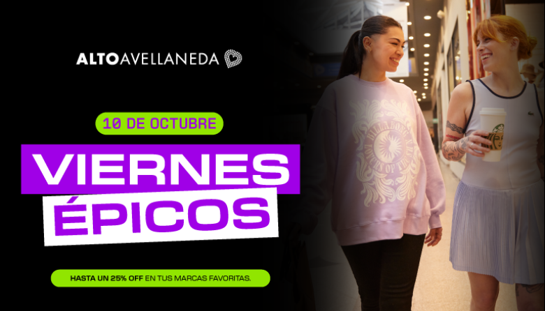 Vuelven los “Viernes Épicos” a Alto Avellaneda: hasta 25% off con ¡appa!