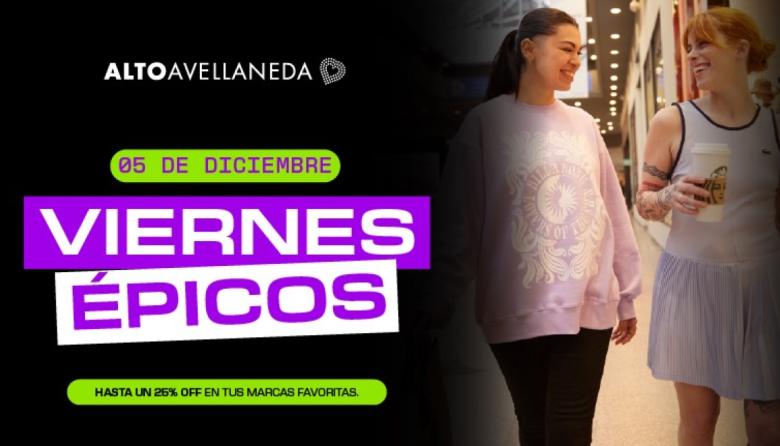 Viernes Épicos en Alto Avellaneda: un día entero de promociones exclusivas con ¡appa!