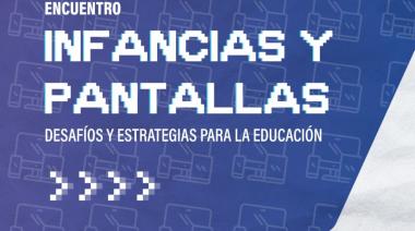 Infancias y Pantallas: una jornada para reflexionar sobre educación y entorno digital en clave de cuidado y derechos