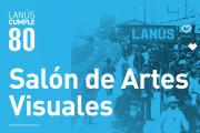 Lanús Gobierno convoca a participar de la muestra del Salón de Artes Visuales, en el marco del 80° aniversario de la ciudad