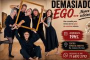 Se viene el estreno de “Demasiado ego… ¡Nunca  es suficiente!”, una comedia ácida y delirante